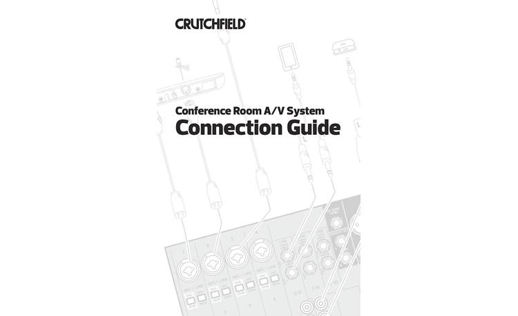 Crutchfield Conference Room PA The included connection guide gives step-by-step assembly instructions