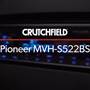 Pioneer MVH-S522BS Crutchfield: Pioneer MVH-S522BS display and controls demo