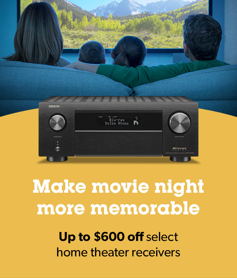 Make movie night more memorable	
Up to $600 off select home theater receivers