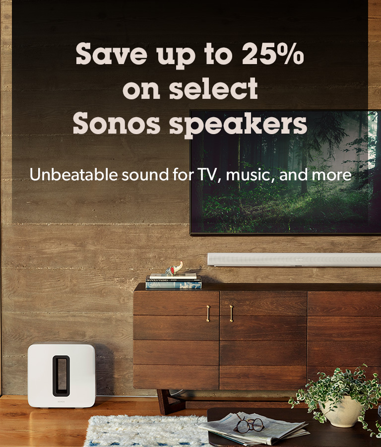 Save up to 25% on select Sonos speakers. Unbeatable sound for TV, music, and more.