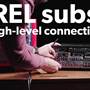 REL Classic 98 Crutchfield: Making a high-level connection with your REL sub